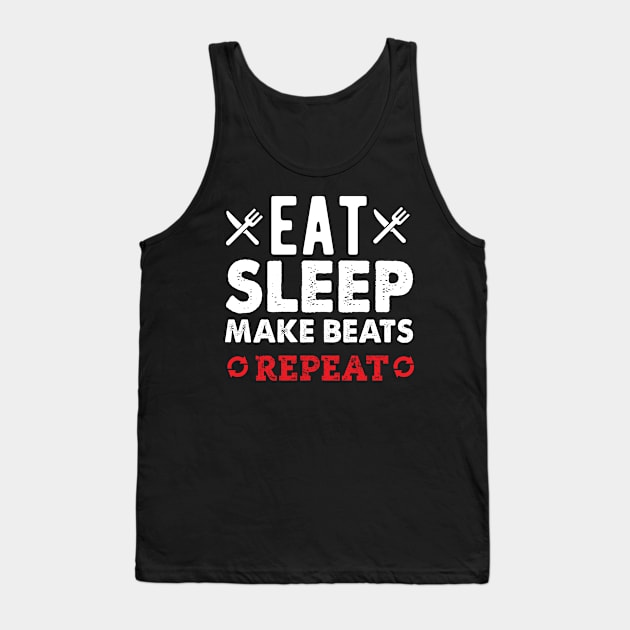 eat sleep make beats repeat Tank Top by Crazy Shirts For All